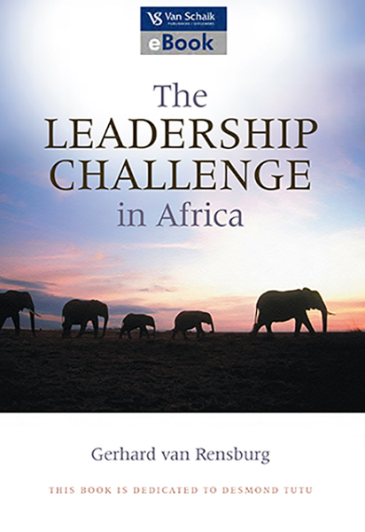 Leadership challenge in Africa; The - a framework for African Renaissance leaders