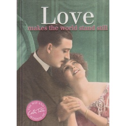 Love: makes the world stand still (Best Seller)