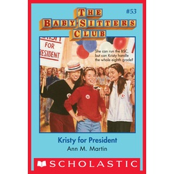 Kristy for President (The Baby-Sitters Club #53)