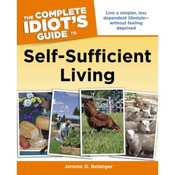 The Complete Idiot's Guide to Self-Sufficient Living