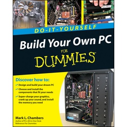 Build Your Own PC Do-It-Yourself For Dummies