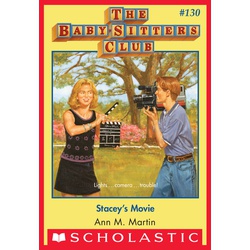 Stacey's Movie (The Baby-Sitters Club #130)