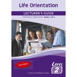 Life Orientation Level 2 Book 2 of 2 Lecturer?s Guide (Computers)