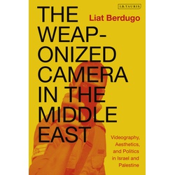 The Weaponized Camera in the Middle East