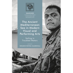 The Ancient Mediterranean Sea in Modern Visual and Performing Arts
