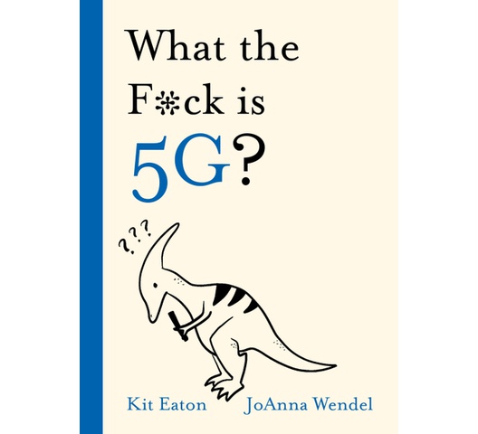 What The F*ck Is 5g? 