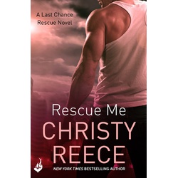 Rescue Me: Last Chance Rescue Book 1