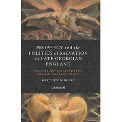 Prophecy and the Politics of Salvation in Late Georgian England