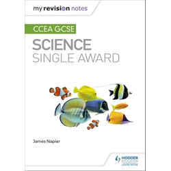 My Revision Notes: CCEA GCSE Science Single Award