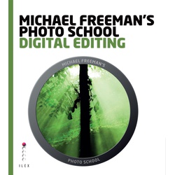 Michael Freeman's Photo School: Digital Editing