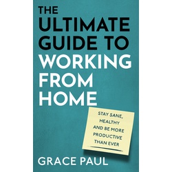 The Ultimate Guide to Working from Home