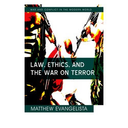 Law, Ethics, and the War on Terror