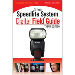 Canon Speedlite System Digital Field Guide