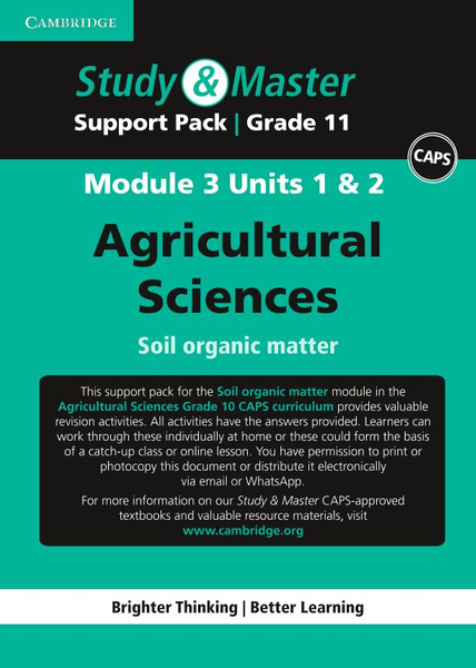 Study & Master Agricultural Sciences Grade 11 Module 3: Support pack for Soil organic matter