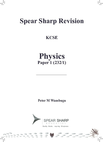 Spear Sharp Revision  KCSE Physics Paper 1 (232/1)