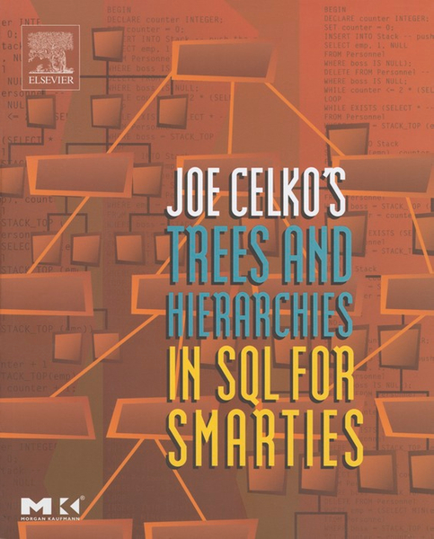 Joe Celko's Trees and Hierarchies in SQL for Smarties