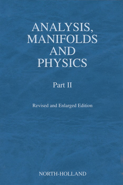 Analysis, Manifolds and Physics, Part II - Revised and Enlarged Edition