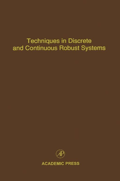 Techniques in Discrete and Continuous Robust Systems