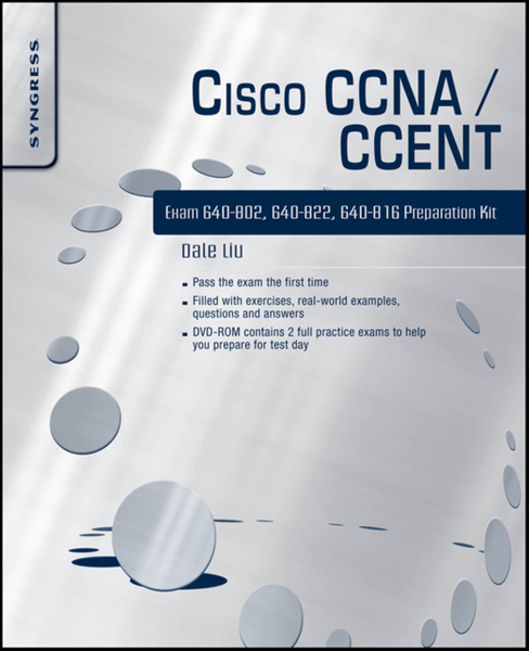 Cisco CCNA/CCENT Exam 640-802, 640-822, 640-816 Preparation Kit