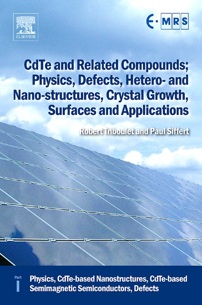 CdTe and Related Compounds; Physics, Defects, Hetero- and Nano-structures, Crystal Growth, Surfaces and Applications