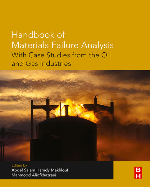 Handbook of Materials Failure Analysis with Case Studies from the Oil and Gas Industry