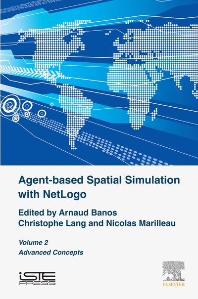 Agent-based Spatial Simulation with NetLogo, Volume 2