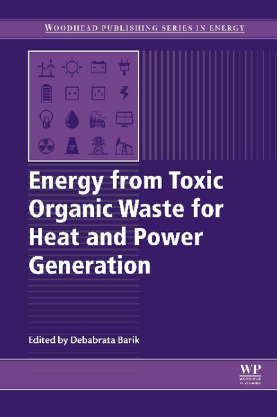 Energy from Toxic Organic Waste for Heat and Power Generation