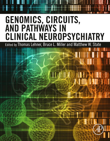 Genomics, Circuits, and Pathways in Clinical Neuropsychiatry