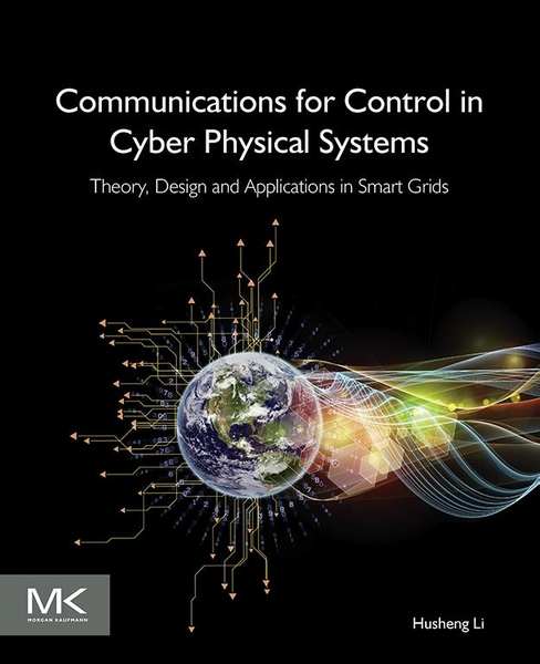 Communications for Control in Cyber Physical Systems