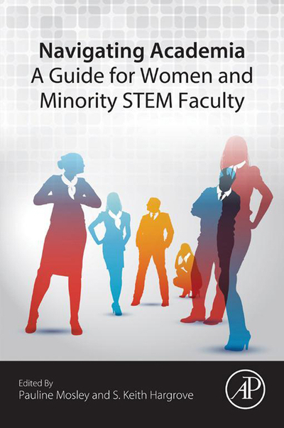 Navigating Academia: A Guide for Women and Minority STEM Faculty