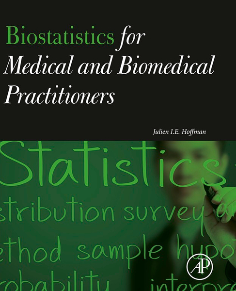 Biostatistics for Medical and Biomedical Practitioners