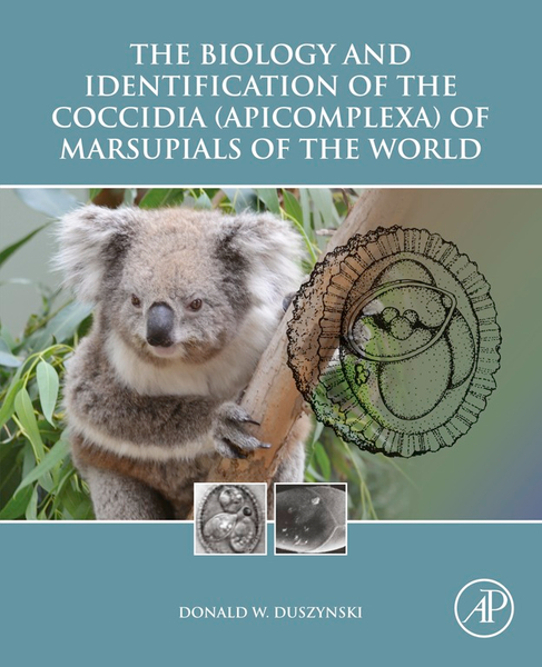 The Biology and Identification of the Coccidia (Apicomplexa) of Marsupials of the World