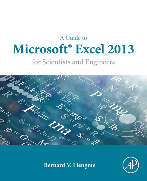 A Guide to Microsoft Excel 2013 for Scientists and Engineers