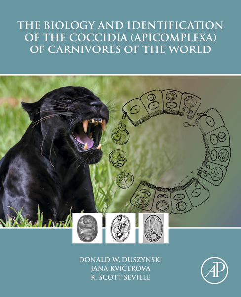 The Biology and Identification of the Coccidia (Apicomplexa) of Carnivores of the World