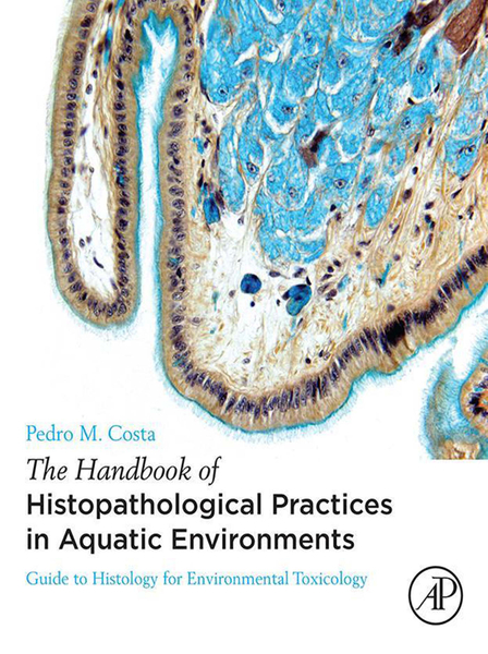 The Handbook of Histopathological Practices in Aquatic Environments