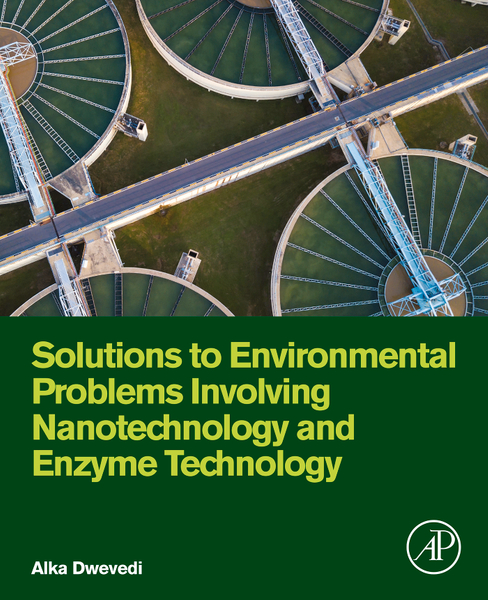 Solutions to Environmental Problems Involving Nanotechnology and Enzyme Technology