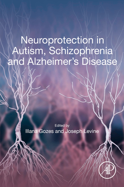 Neuroprotection in Autism, Schizophrenia and Alzheimer's disease