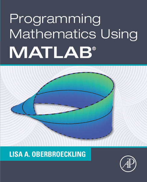 Programming Mathematics Using MATLAB