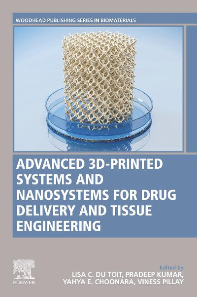 Advanced 3D-Printed Systems and Nanosystems for Drug Delivery and Tissue Engineering