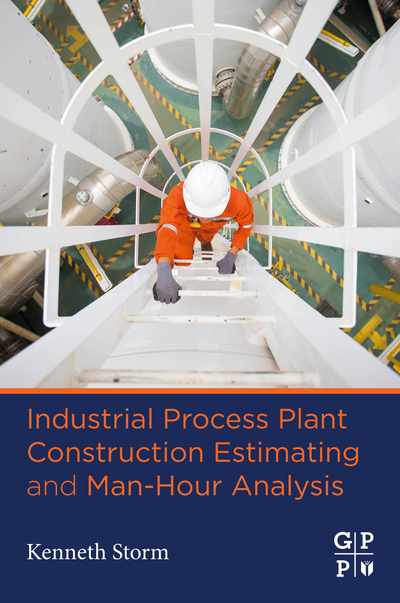 Industrial Process Plant Construction Estimating and Man-Hour Analysis