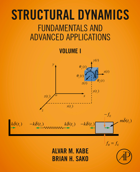 Structural Dynamics Fundamentals and Advanced Applications, Volume I