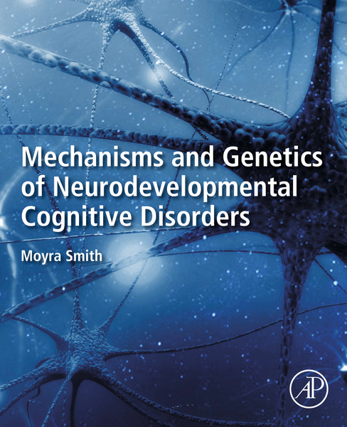 Mechanisms and Genetics of Neurodevelopmental Cognitive Disorders