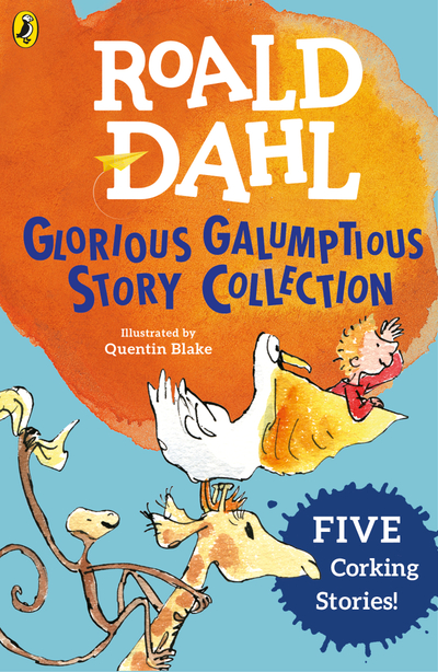 Roald Dahl's Glorious Galumptious Story Collection