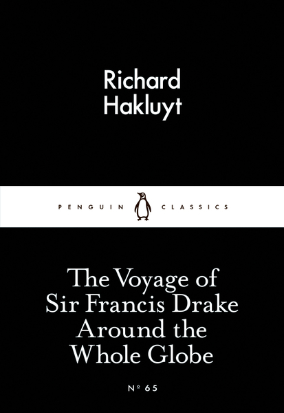 The Voyage of Sir Francis Drake Around the Whole Globe