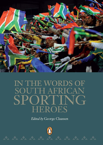 In the Words of South African Sporting Heroes