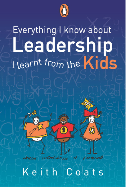 Everything I Know About Leadership...I Learnt from the Kids