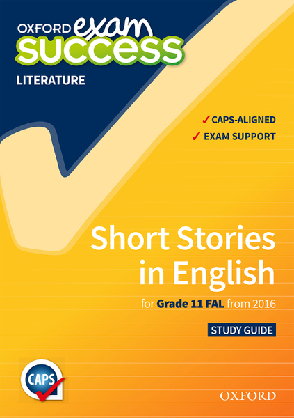 Oxford Exam Success: Short Stories in English for Grade 11 FAL from 2016