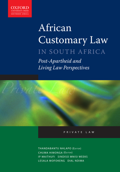 African Customary Law in South Africa: Post-Apartheid and Living Law Perspectives