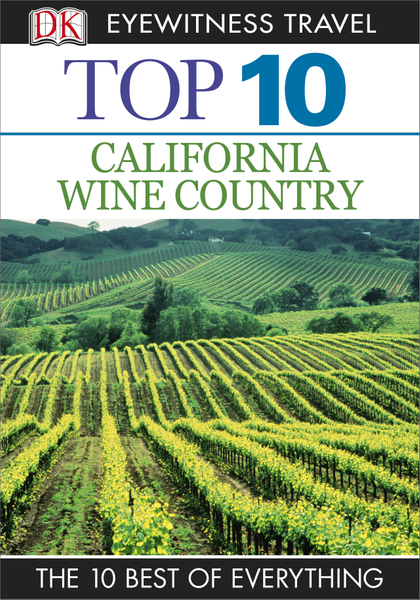 DK Eyewitness Top 10 California Wine Country