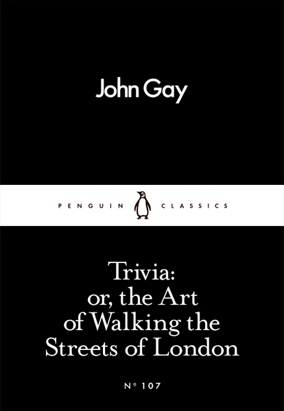 Trivia: or, the Art of Walking the Streets of London